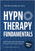 Hypnotherapy Fundamentals: Complete Guide by Artem Kudelia