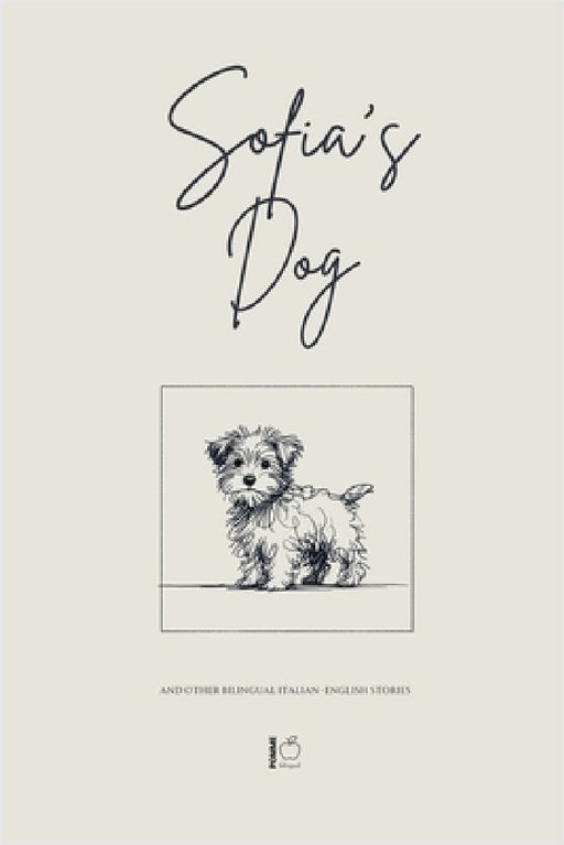 Sofia's Dog And Other Bilingual Italian-English Stories by Pomme Bilingual