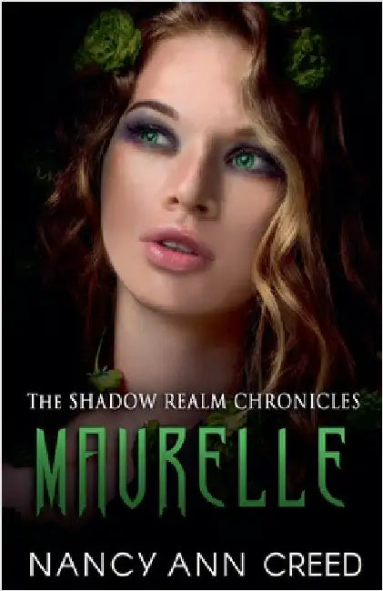 The Shadow Realm Chronicles: Maurelle by Nancy Ann Creed