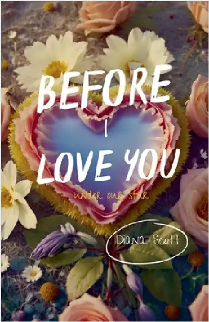 Before I Love You by Diana Scott