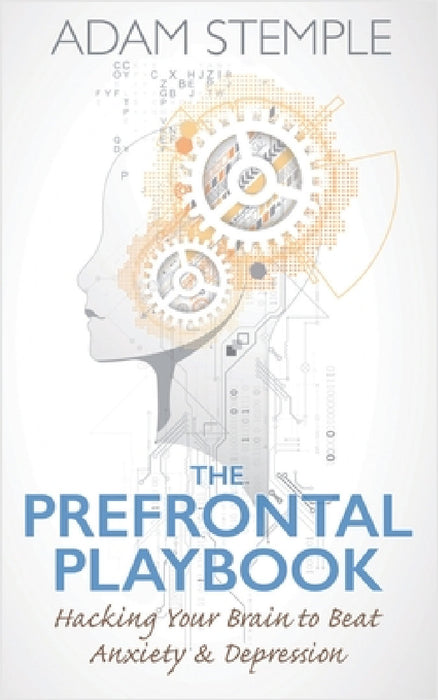 The Prefrontal Playbook by Adam Stemple