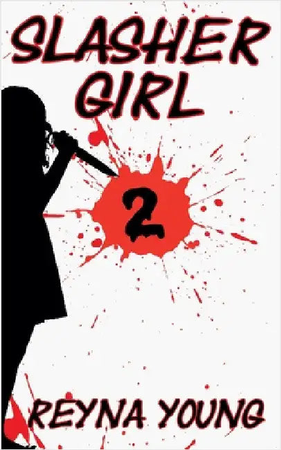Slasher Girl 2 by Reyna Young