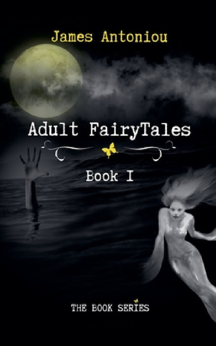 Adult FairyTales, Book1 by James Antoniou