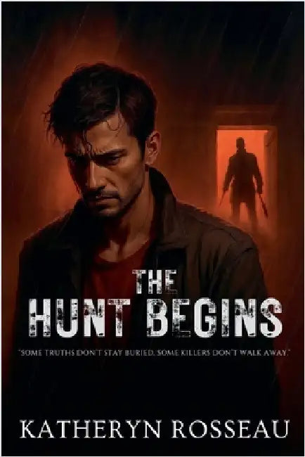 The Hunt Begins by Katheryn Rosseau