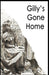 Gilly's Gone Home by Greg Tuck