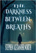 The Darkness Between Breaths by Stephen Alexander North