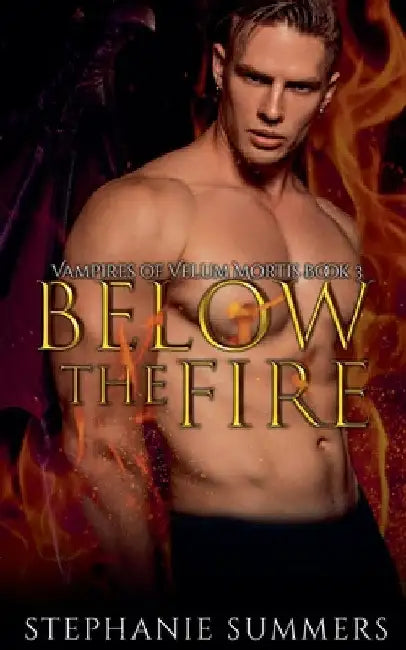Below the Fire by Stephanie Summers