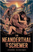 The Neanderthal and the Schemer by Sanjurjo, Daniel