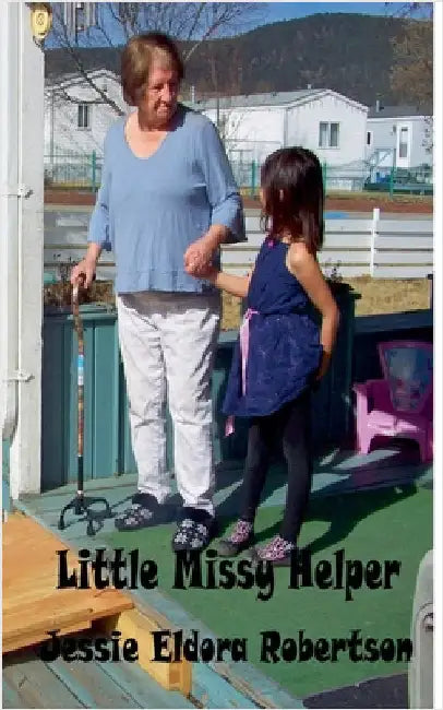 Be Helpful Be Kind: Little Missy Helper by Robertson, Jessie Eldora