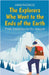 The Explorers Who Went to the Ends of the Earth: From Antarctica to the Amazon by Rasheed, Anam