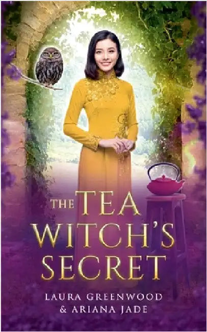 The Tea Witch's Secret by Greenwood, Laura