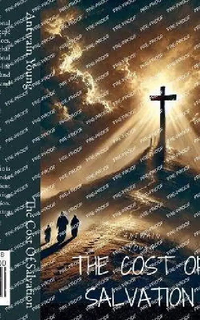 The Cost Of Salvation by Antwain Young
