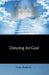 Dancing For God by Dale Hatfield