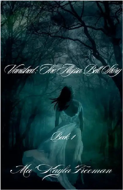 Vanished: The Alyssa Bell Story by Freeman, Makayla