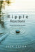 Ripple Reactions How Tiny Actions Reshape Your World by Jack Cator