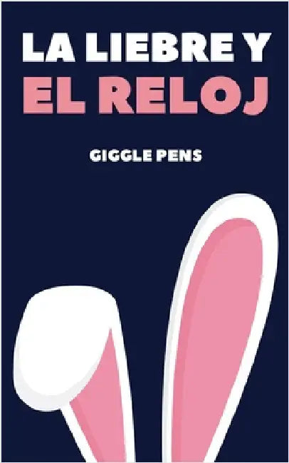 La Liebre y el Reloj by Pens, Giggle