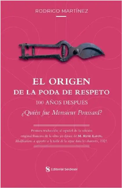 El origen de la poda de respeto 100 años después ¿Quién fue Monsieur Poussard? by Rodrigo Martínez