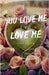 You love me, I will love me by Diana Scott