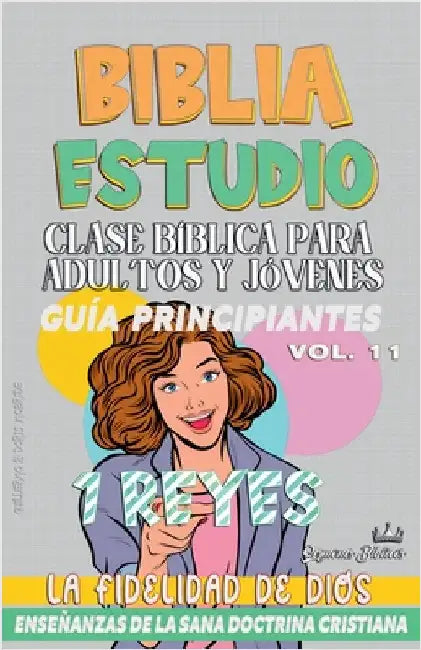 Clase Bíblica para Adultos y Jóvenes: Guía Principiantes: 1 Reyes by Sermones Bíblicos