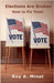 Elections Are Broken -- How to Fix Them by Roy A. Minet