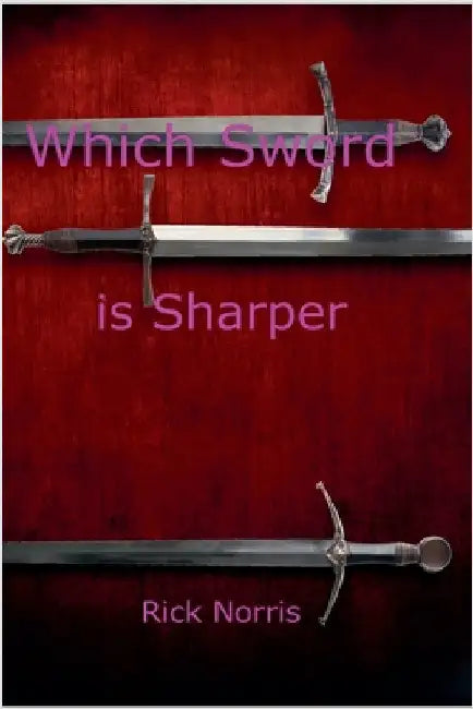Which Sword is Sharper by Norris, Rick