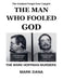 The Man Who Fooled God: The Mark Hoffman Murders by Mark Dana