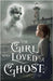 The Girl Who Loved a Ghost by Ellington, Maya