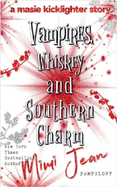 Vampires, Whiskey, and Southern Charm by Mimi Jean Pamfiloff