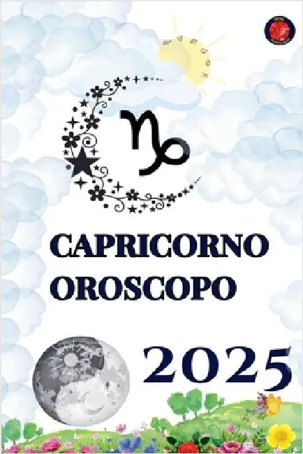 Capricorno Oroscopo 2025 by Rubi, Alina