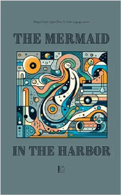 The Mermaid in the Harbor: Bilingual Danish-English Stories for Danish Language Learners by Bilingual, Pomme