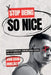 Stop Being So Nice - How to Set Boundaries, Overcome People-Pleasing, and Live Authentically by Juan David Arbelaez