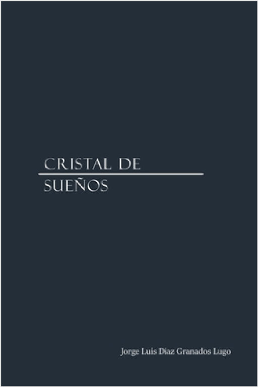 Cristal De Sueños by Jorge Luis Diaz Granad Diazgranados)