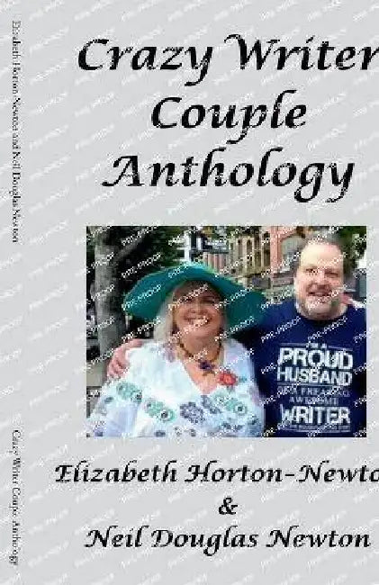 Crazy Writer Couple Anthology by Elizabeth Horton-Newton, Neil Douglas Newton