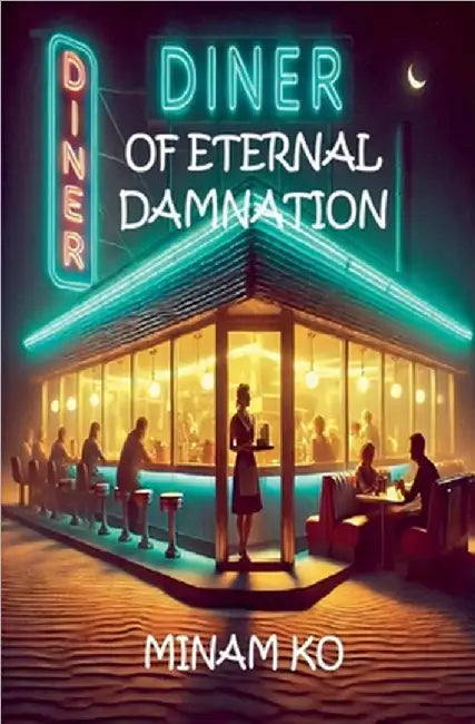 Diner of Eternal Damnation by Minam Ko