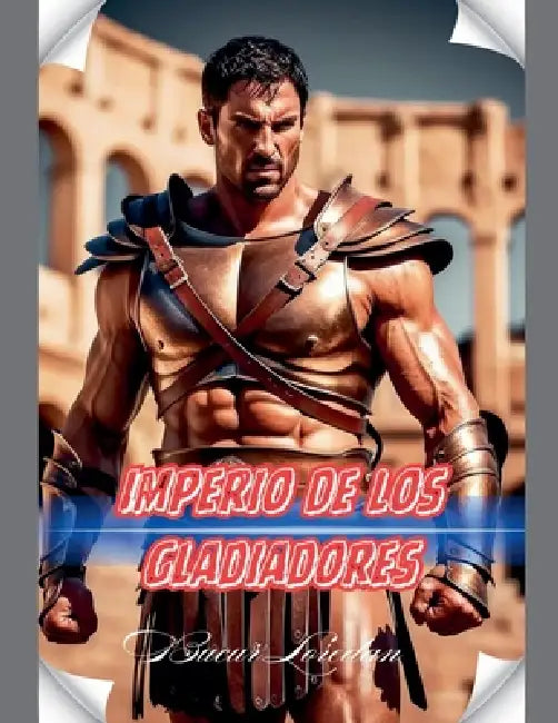 Imperio De Los Gladiadores by Bucur Loredan