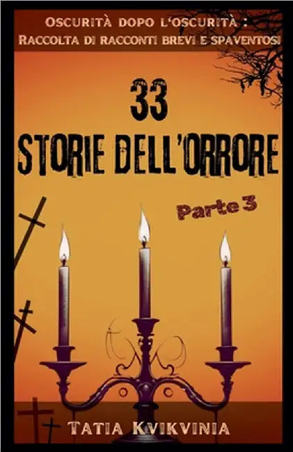 33 Storie dell'orrore - Parte 3 by Tatia Kvikvinia