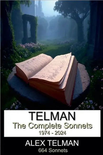 The Complete Sonnets: 1974 - 2024 by Telman, Alex