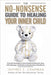The No-Nonsense Guide to Healing Your Inner Child by Chapman, Jeffrey C.