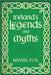 Ireland's Legends and Myths by Daniel Fuil