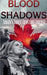 Blood and Shadows: Canada's Darkest Crimes and Tragedies by Robert J. Dornan