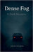 Dense Fog - A Dark Mystery by Mihir Nisarta