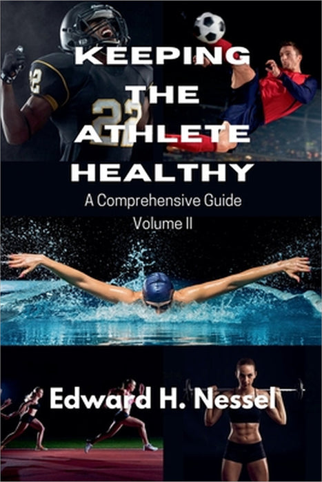 Keeping the Athlete Healthy: Volume II by Edward H. Nessel