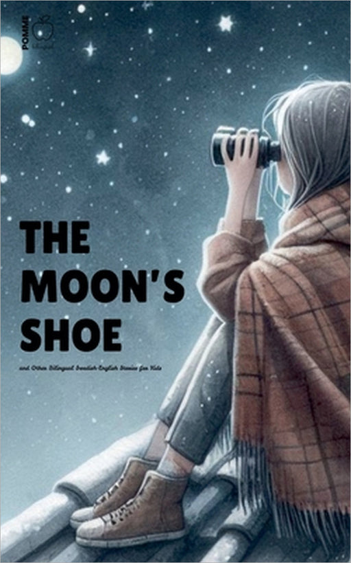 The Moon's Shoe and Other Bilingual Swedish-English Stories for Kids by Pomme Bilingual