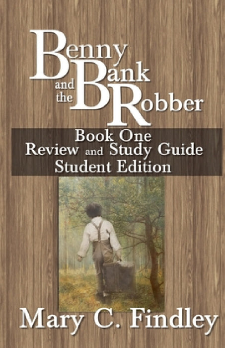 Benny and the Bank Robber Book One Review and Study Guide Student Edition by Mary C. Findley