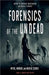 Forensics of the Undead: Myths, Murders, and Medical Science by Sharma, Abhay Raj