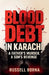 Blood Debt in Karachi: A Father's Murder, A Son's Revenge by Russell Borna