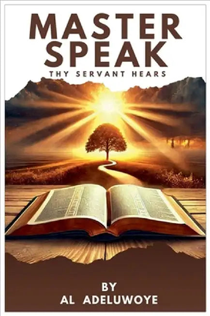Master Speak: Thy Servant Hears by Adeluwoye, Al