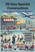 99 Easy Spanish Conversations by Brian Smith