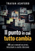 Il punto in cui cambia tutto by Trayan Ashford