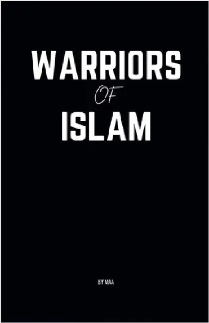 Warriors of Islam by Maa